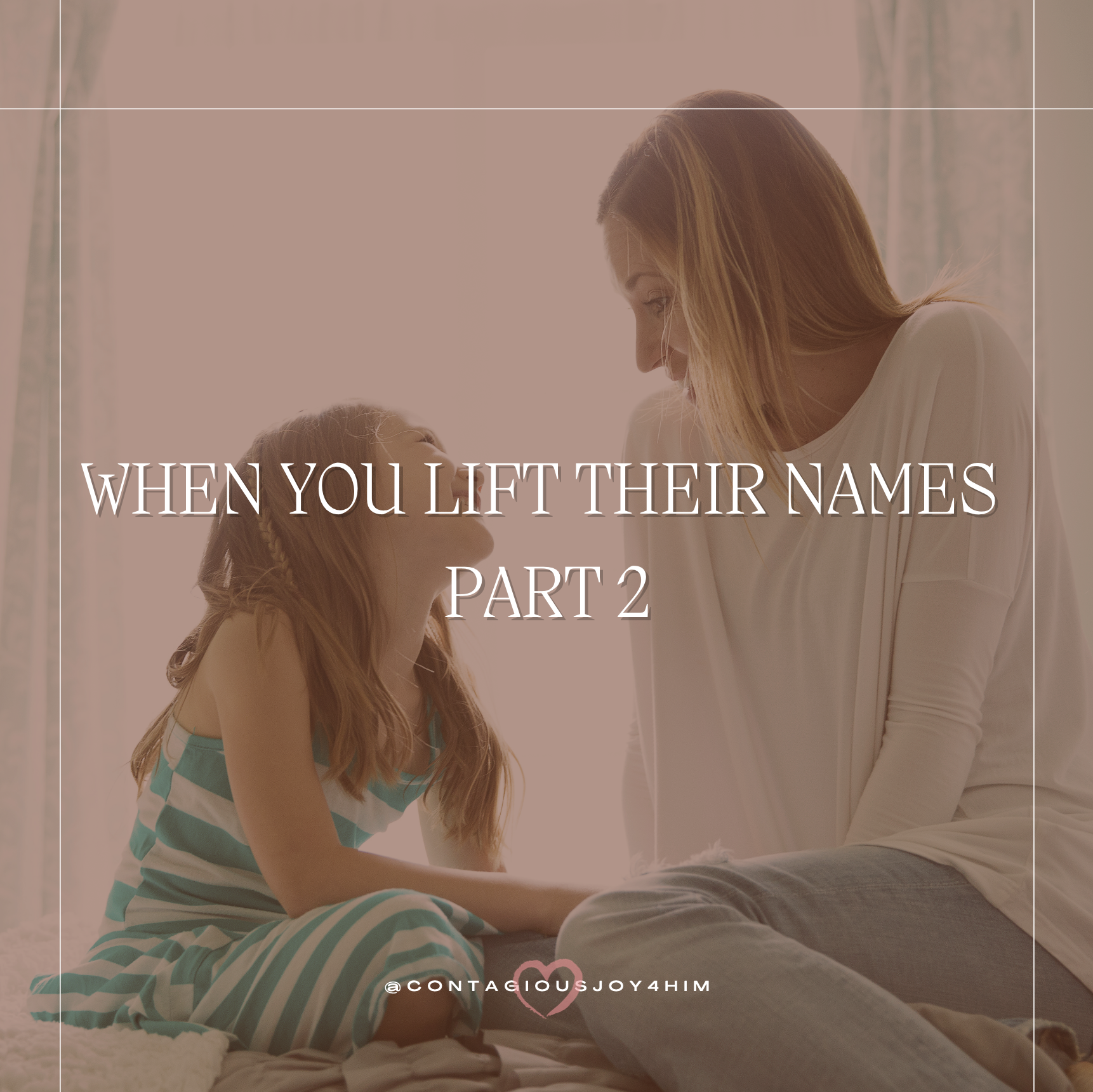 When You Lift Their Names – Part 2